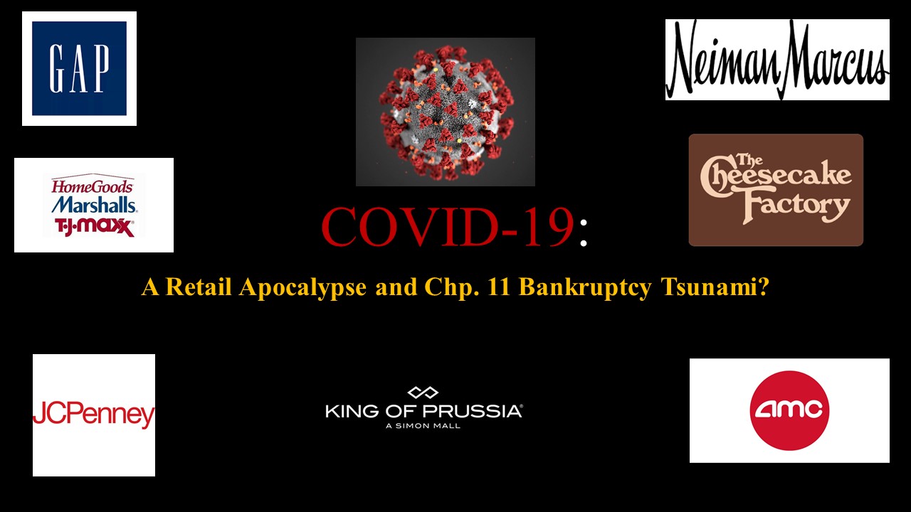 COVID-19: A Retail Apocalypse and Chapter 11 Bankruptcy Tsunami?